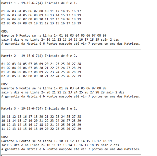 Dia de Sorte - 3 Matrizes que garante 6 Pontos se em uma das linhas vier 5 dz s na segunda linha vier as outras 2 dzs.